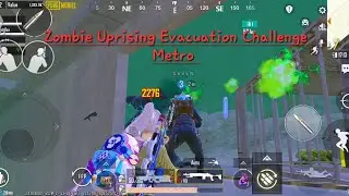 Zombie Uprising Evacuation Challenge Metro #PUBGMOBILE #MetroRoyale #ZombieUprisingChallenge