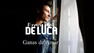 Ganas de Amar - Ezequiel De Luca (Video Oficial)