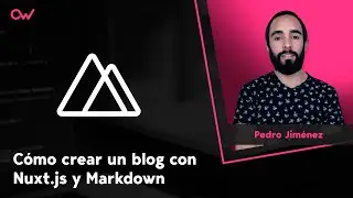 CÓMO CREAR UN BLOG CON NUXT.JS Y MARKDOWN
