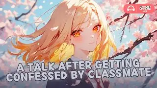ASMR - A Talk After Getting Confessed By a Classmate | F4M | Wholesome, Consulting, Plutonic 🤍
