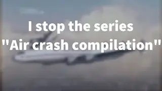 Final air crash compilation