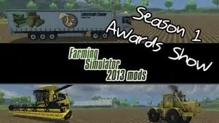 Farming Simulator 2013 Mod Spotlight - Season 1 Award Show