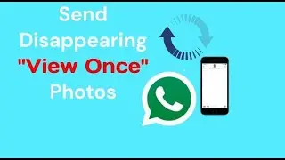 How To Send Disappearing Photos On WhatsApp