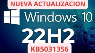 ✅  NUEVA UPDATE✅ WINDOWS 10 22H2 KB5031356