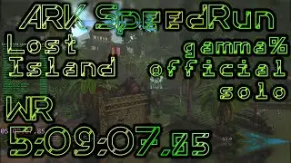 ARK SpeedRun Lost Island WR: 05:09:07.85 (gamma% official solo)