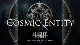 Night of the Hunt: The Sound of Blood - Cosmic Entity