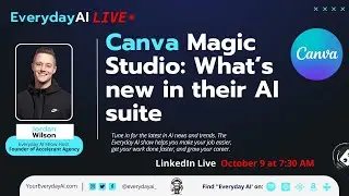 Canva Magic Studio: What’s new in their AI suite - An Everyday AI conversation with Jordan Wilson
