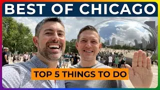 BEST OF CHICAGO - Top 5 Things To Do & Travel Tips