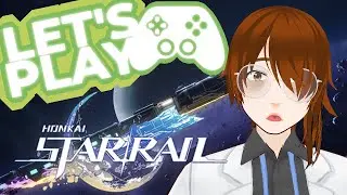 Let's Play: Star Rail
