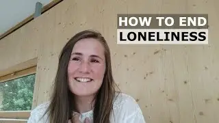 How to end Loneliness by Dr. Jana Studnicka (Loneliness Talk Part 4/4)