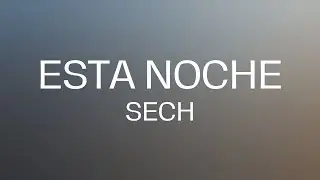 Sech - Esta Noche (Letra/Lyrics)