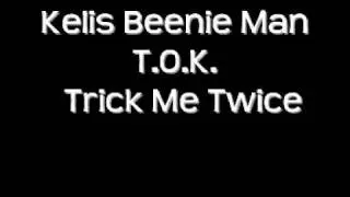 Kelis, Beenie Man & T.O.K. - Trick Me Twice