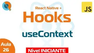 Aula 26 - React Hooks: useContext - Curso React Native + Hooks