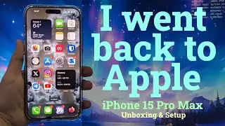 Why I went back to Apple - Unboxing iPhone