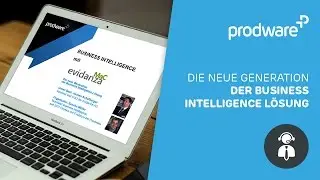 Prodware Webinar: Evidanza MaC - Die nächste Generation der Business Intelligence Lösung