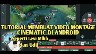 TUTORIAL MEMBUAT VIDEO MONTAGE / GAMEPLAY MOBILE LEGENDS SEPERTI LEVI MLBB MENGGUNAKAN KINEMASTER !!