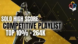 Solo Platinum Score - Competitive Playlist: Guardian Games - 264K ( Top 10 %)