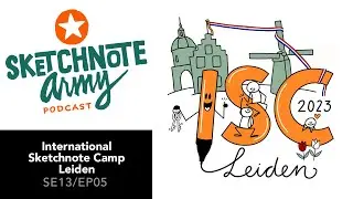International Sketchnote Camp 2023 in Leiden: Key to Discover New Horizons - S13/E05