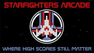 Starfighters Arcade - Where High Scores Still Matter