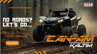 No Roads?? Let's go.....CAN-AM KALTIM