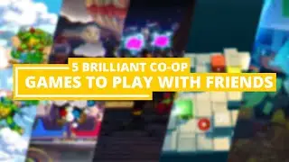 Games to play with friends | 5 AMAZING Co-op Games to play with friends
