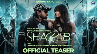 SHARAB (Teaser) - Himesh Reshammiya | Manushi Chhillar | Rajat Nagpal | Anshul Garg