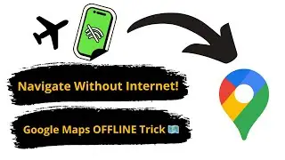 How to Use Google Maps Offline Without Data