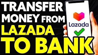 How To Transfer Money from Lazada Wallet to Bank Account [2024]