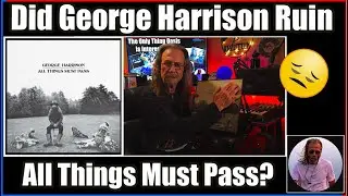 My 1,000th Video! Did George Harrison Ruin All Things Must Pass? #georgeharrison #thebeatles
