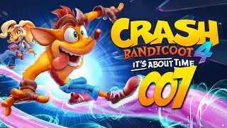 CRASH BANDICOOT 4: ITS about TIME | EINFACH EASY dieses GAAAAAAME!!!! 007