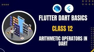12 Arithmetic Operators in Dart | Learn DART for Flutter | What is Dart Programming?