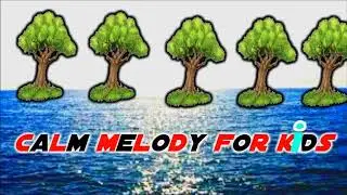 calm melody for kids(BLOOM)