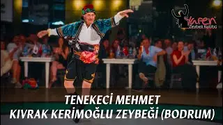 Tenekeci Mehmet KARAÖZ - Kıvrak Kerimoğlu Zeybeği (Bodrum)