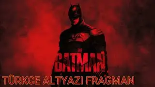 THE BATMAN ANA FRAGMAN TÜRKCE ALT YAZI