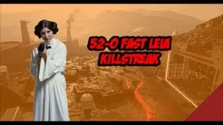 52 Leia Killstreak