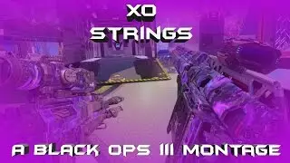 SoulSnake Presents: XO Strings (Black Ops 3 Sniping Montage)
