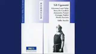 Les Huguenots (Sung in Italian) , Act III: Act III: Per compiere un voto di pieta Valentina...