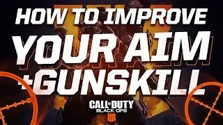 HOW TO IMPROVE YOUR AIM/GUNSKILL ON BLACK OPS 4