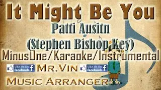 It Might Be You - Patti Ausitn (Stephen Bishop Key) - MinusOne/Karaoke/Instrumental HQ