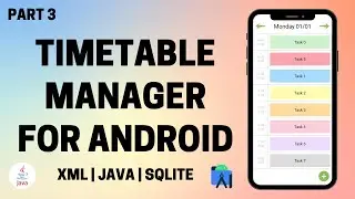 Timetable Manager App for Android using Java and SQLite (Part 3)