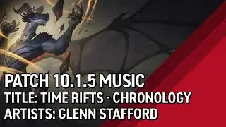 Dragonflight Music - Time Rifts: Chronology - Patch 10.1.5