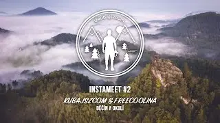 Instameet #2 - KUbajsz & Freecoolina | Děčín a okolí