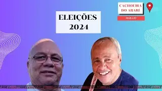 CANDIDATOS A PREFEITURA DE CACHOEIRA DO ARARÍ, MARAJÓ, PARÁ - EPISÓDIO 3