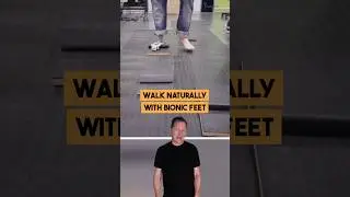 Walk Naturally with Bionic Feet