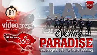 60 secs the Other Side : #Cycling Paradise - #Bali Longtrip 360km, 12 Hours #Pedaling