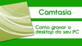 Como gravar videos do desktop do seu PC