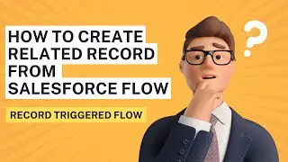 How to create a related record from Salesforce Record Triggered Flow - Salesforce Geek