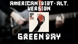 Green Day - American Idiot (Alt. Version) - Demo (Guitar Cover)