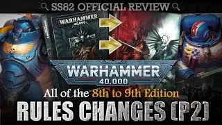 Warhammer 40K 9th Edition ALL THE CHANGES - Helping You Make The Switch! PART 2