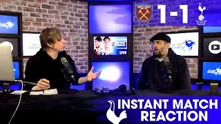 A LOT TO IMPROVE ON! West Ham 1-1 Tottenham [INSTANT MATCH REACTION]